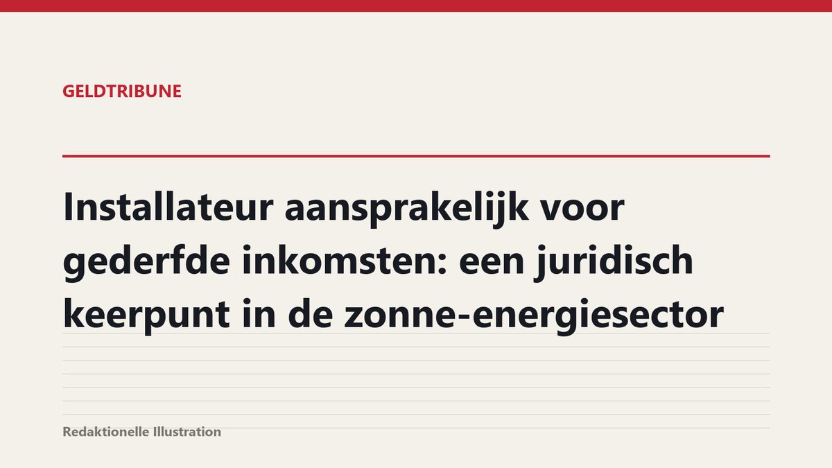 Installateur aansprakelijk voor gederfde inkomsten: een juridisch keerpunt in de zonne-energiesector